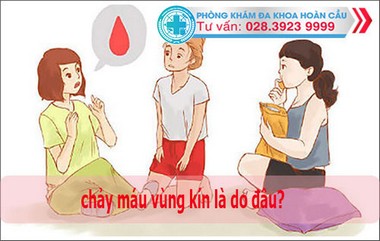 Chị em cẩn thận khi chảy máu vùng kín