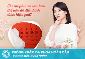 Chị em phụ nữ cần làm thế nào để điều kinh được hiệu quả?