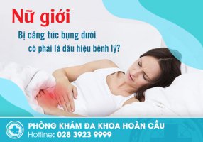 Nữ giới bị căng tức bụng dưới có phải là dấu hiệu bệnh lý?