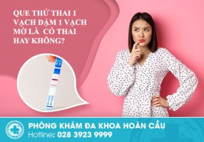 Que thử thai 1 vạch đậm 1 vạch mờ là có thai hay không?